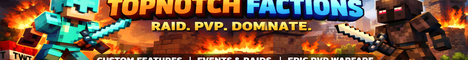 Topn0tch Factions - Click to view server details Topn0tch Factions Minecraft server banner